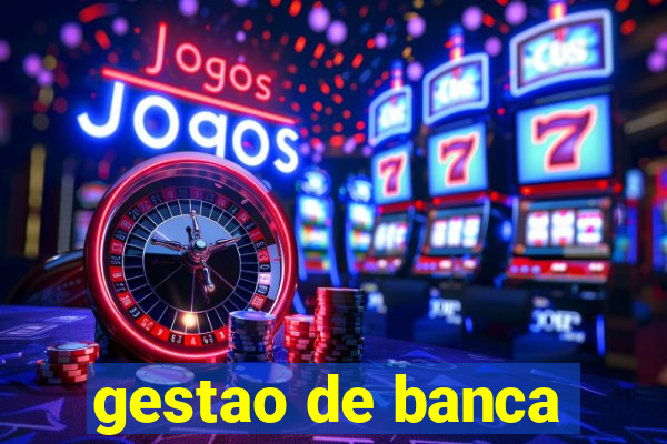 gestao de banca